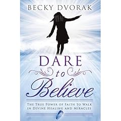 Dare to Believe Audiolibro Por Becky Dvorak arte de portada
