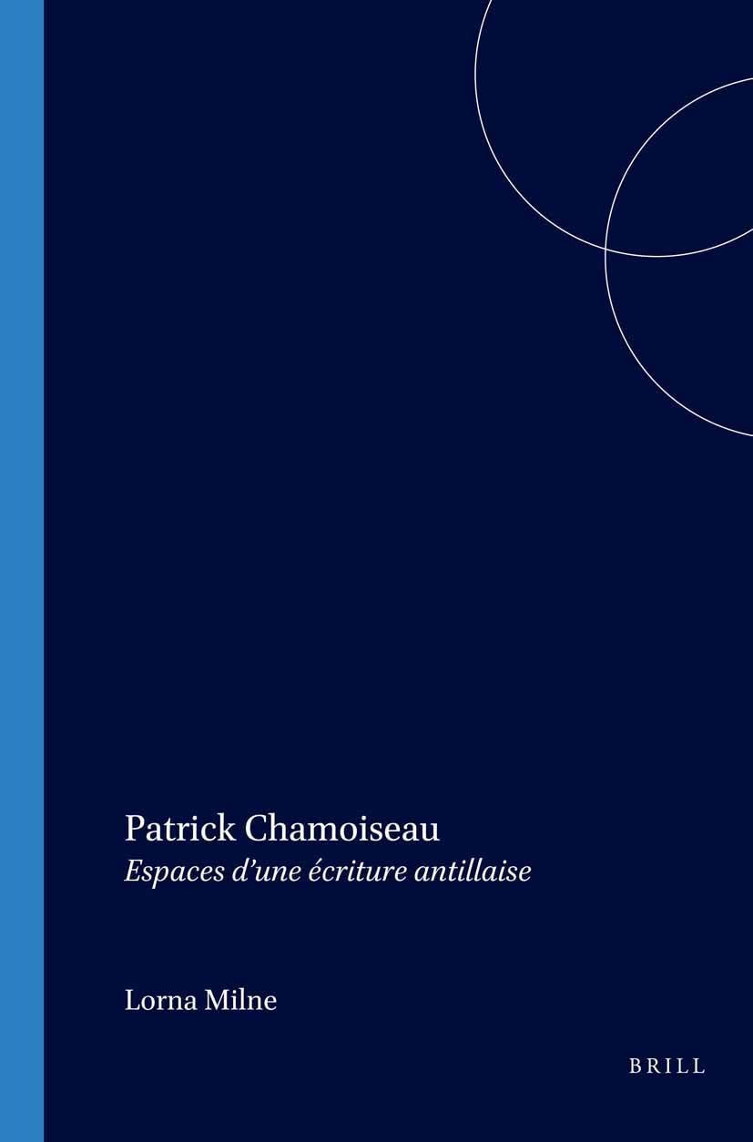Patrick Chamoiseau: Espaces d’une écriture antillaise [Paperback] Milne, Lorna