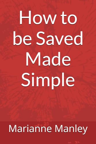 How To Be Saved Made Simple