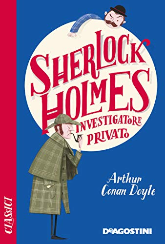  Sherlock Holmes. Investigatore privato (Classici)