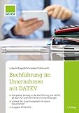  Buchführung im Unternehmen mit DATEV 7. Auflage: Kompakter Einstieg in die Buchführung mit DATEV als Basis für unternehmerische Entscheidungen - Vorteile der Zusammenarbeit mit einem Steuerberater