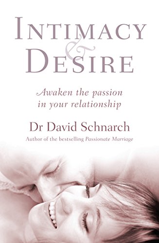 Intimacy and Desire: awaken the passion in your relationship