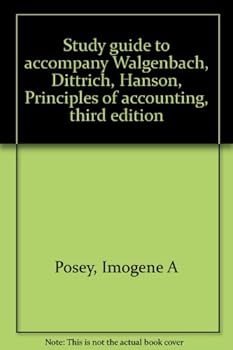 Unknown Binding Study guide to accompany Walgenbach, Dittrich, Hanson, Principles of accounting, third edition Book