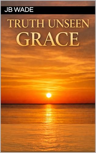 Truth Unseen: Grace (Truth Unseen Series)