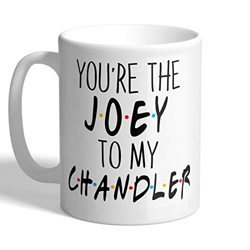 Image of I Love Mugs - You're The Joey to My Chandler - Best Friends - Mug, Ceramic, 11fl.oz.
