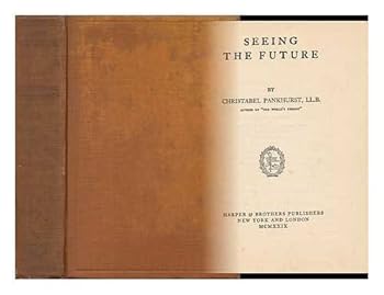 Hardcover Seeing the Future / by Christabel Pankhurst Book