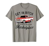 Get in Bitch I Found A Deal On Marketplace Meme...