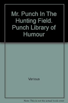 Mr. Punch In The Hunting Field. Punch Library of Humour