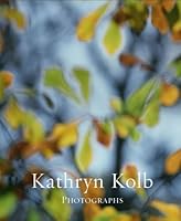 Kathryn Kolb Photographs 0981535801 Book Cover