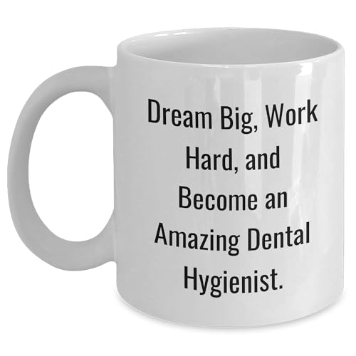 Dental Hygienist Gift: Dream Big, Work Hard, White Coffee Mug for Christmas