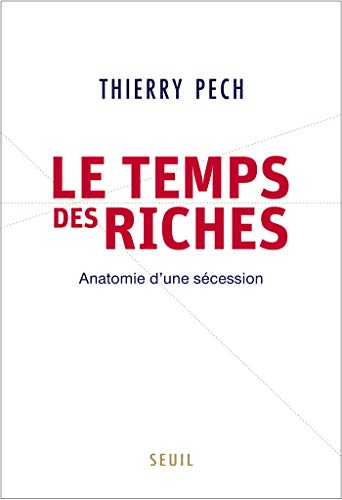 Télécharger Le Temps des riches. Anatomie d'une sécession (H.C. ESSAIS) Livre PDF Gratuit