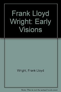 Hardcover Frank Lloyd Wright: Early Visions Book