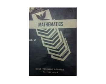Paperback MATHEMATICS, VOL.2, NAVY TRAINING COURSE, NAVPERS 10071-A, 1963 EDITION Book