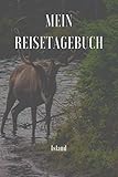 Mein Reisetagebuch Island: Perfekter Reiseplaner mit Checkliste und Packliste zum ausfüllen inklusive Journal, Logbuch, Notizbuch, Kladde, Tagebuch ... zum selber schreiben auf 120 Seiten.