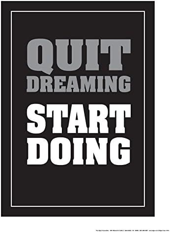 Quit Dreaming Start Doing 18" X 24" Poster
