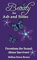 Beauty for Ash and Stone 0578888564 Book Cover
