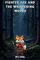 Fighter Fox and the Whispering Woods (My First Dungeon Crawl) B0CX8HC7T6 Book Cover