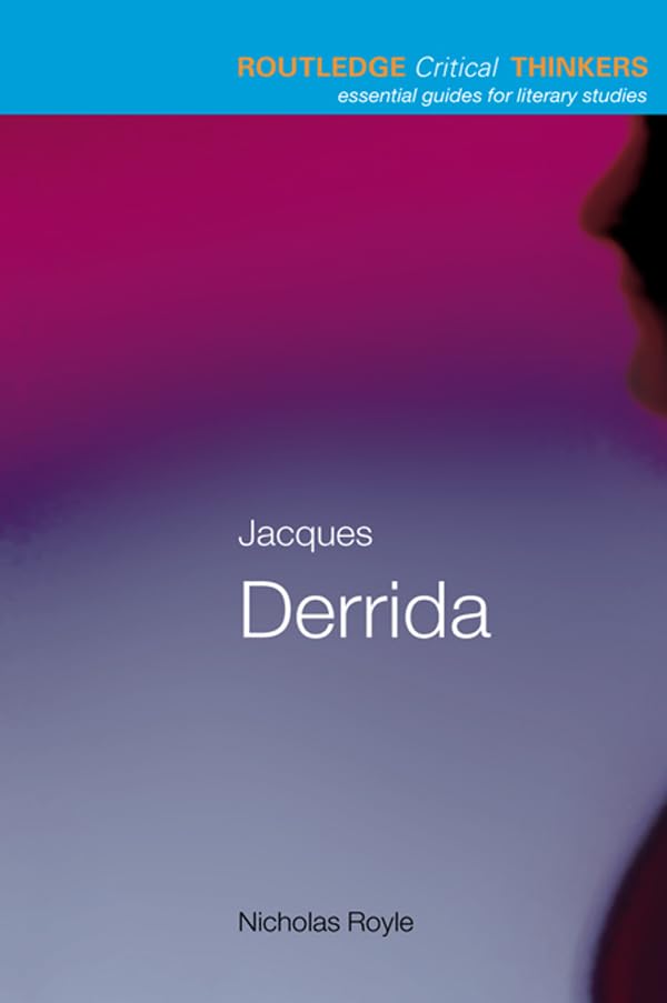 Jacques Derrida (Routledge Critical Thinkers)