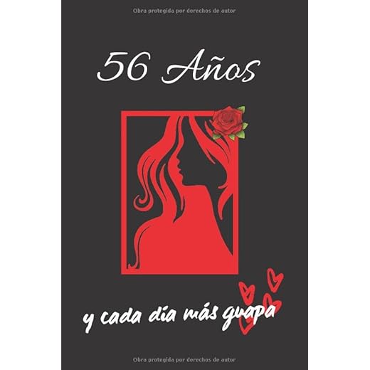 56 AÑOS Y CADA DÍA MÁS GUAPA: REGALO DE CUMPLEAÑOS ORIGINAL Y DIVERTIDO PARA MUJER | Aniversario, Día de San Valentín | Diario Personal, Cuaderno de Notas, Libreta de Apuntes o Agenda.