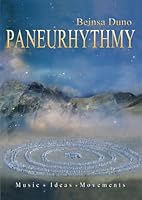 Paneurhythmy: Music * Ideas * Movements 1732681740 Book Cover
