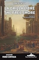 La orilla libre: The Free Shore (Bilingual Edition) (Colección Pared contigua) 196677236X Book Cover