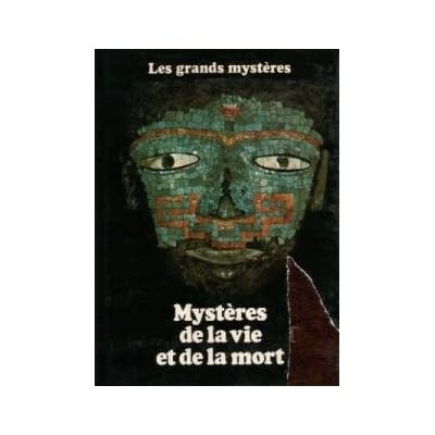 Myst&egrave;res de la vie et de la mort