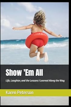 Paperback Show 'Em All: Life, Laughter, and the Lessons I Learned Along the Way Book