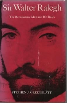 Hardcover Sir Walter Ralegh: The Renaissance Man and His Roles (Study in English) by Stephen J. Greenblatt (1973-10-26) Book