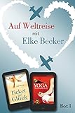 Cover zum Buch Auf Weltreise mit Elke Becker: Ticket...