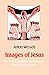 Images of Jesus: How Jesus Is Perceived and Portrayed in Non-European Cultures