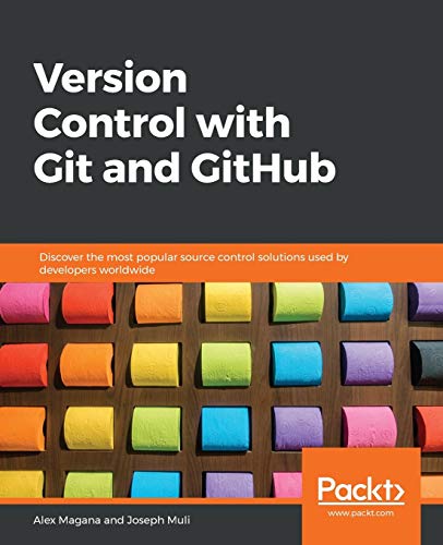 Version Control with Git and GitHub: Discover the most popular source control solutions used by developers worldwide view 2