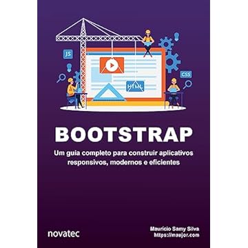 Capa do livro Bootstrap: um Guia Completo Para Construir Aplicativos Responsivos, Modernos e Eficientes
