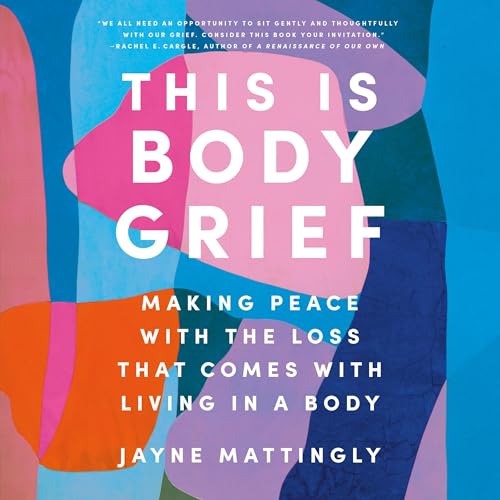 Jayne Mattingly presents This Is Body Grief episode artwork