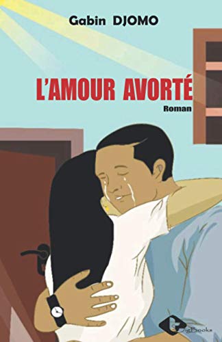 L'amour avorté (French Edition)