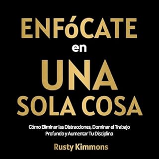 Enf&oacute;cate en Una Sola Cosa Audiolibro Por Rusty Kimmons arte de portada