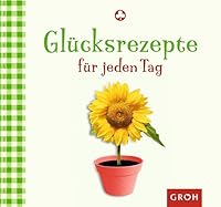 Glücksrezepte für jeden Tag 3867131759 Book Cover