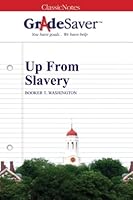GradeSaver (TM) ClassicNotes: Up From Slavery 1602595674 Book Cover