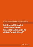 Political and Ideological Translation Practice: Italian and English Extracts of Hitler’s „Mein Kampf': (Translation und „Drittes Reich“) (Transkulturalität – Translation – Transfer Book 25)
