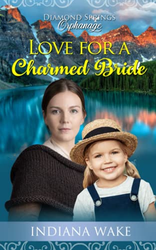Love for a Charmed Bride (Diamond Springs Orphanage Book 3)