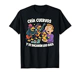 Cria Cuervos Spanish Proverb Rock Ravens Funny Design T-Shirt