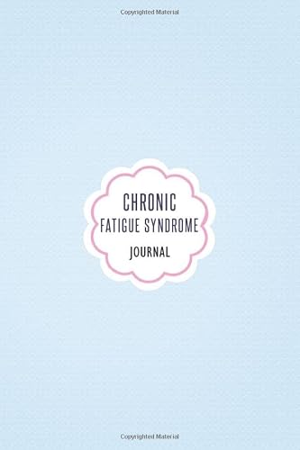 Chronic Fatigue Syndrome Journal: Chronic Fatigue Syndrome CFS Journal Workbook with Symptom Tracker and Pain, Fatigue, Mood, Energy Trackers with Inspirational Quotes and More!