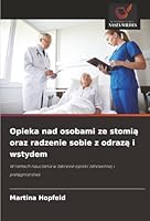 Opieka nad osobami ze stomia oraz radzenie sobie z odraza i wstydem (Polish Edition) 620246951X Book Cover