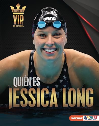 Quién es Jessica Long (Meet Jessica Long): Superestrella de la natación paralímpica (Paralympic Swimming Superstar) (Personalidades del deporte ... ™ Sports en español)) (Spanish Edition)