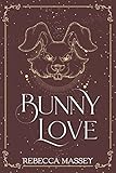 Bunny Love (A Monster Romance Novella) (The Carnival of Curiosities Book 4)