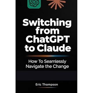 Switching from ChatGPT to Claude Audiobook By Eric Thompson cover art