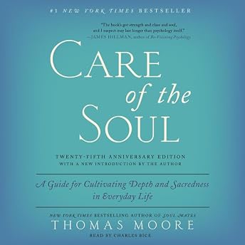 Care of the Soul, Twenty-Fifth Anniversary Ed Audiobook by Thomas Moore episode artwork