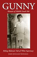 GUNNY Memoirs of Mobile's South Side: Riding Alabama's Tide of White Supremacy 0979471419 Book Cover