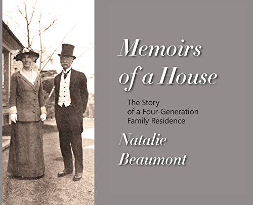 Memoirs of a House: The Story of a Four-Generation Family Residence