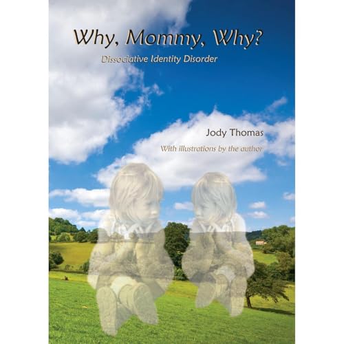 Why, Mommy, Why: Dissociative Identity Disorder Recovery Audiolibro Por Jody Thomas arte de portada