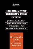 The History of the Seljuq Turks (Routledge Studies in the History of Iran and Turkey)